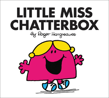 Roger  Hargreaves - Little Miss Chatterbox