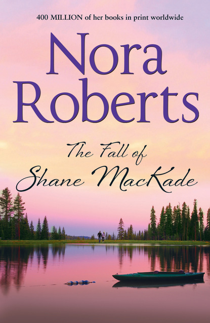 Нора Робертс — The Fall Of Shane MacKade
