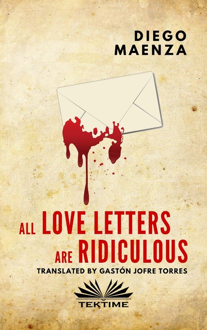 Diego Maenza — All Love Letters Are Ridiculous