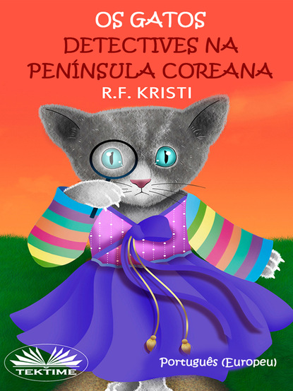 R. F. Kristi - Os Gatos Detectives Na Península Coreana