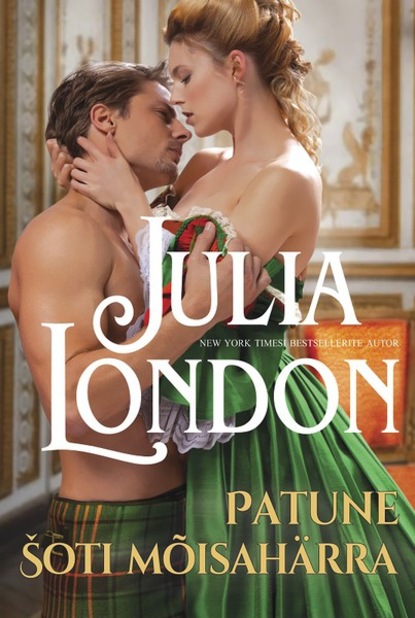 Julia London — Patune Šoti m?isah?rra. Teine raamat