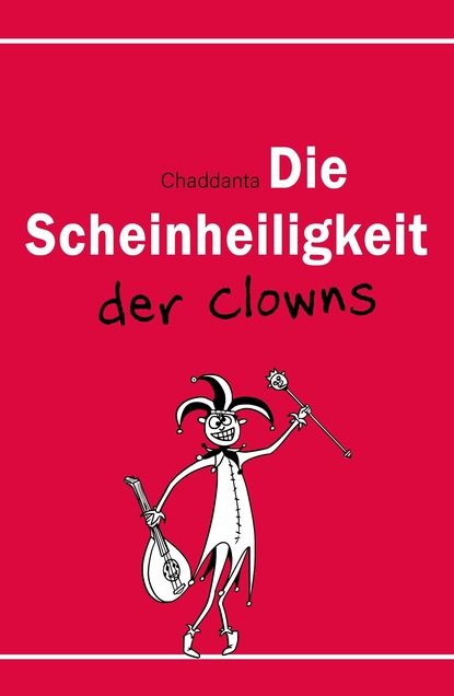 

Die Scheinheiligkeit der Clowns