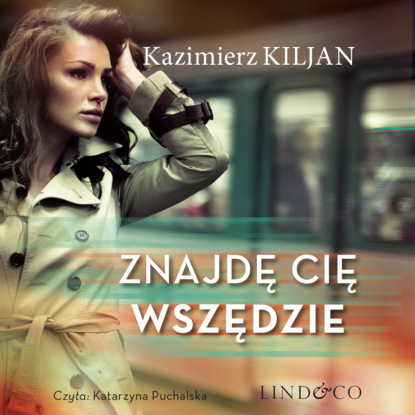 Kazimierz Kiljan - Znajdę cię wszędzie