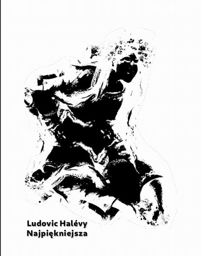 Ludovic Halevy — Najpiękniejsza