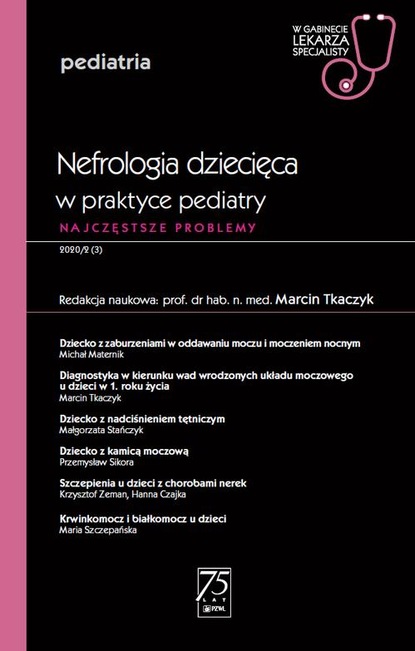 Группа авторов - W gabinecie lekarza specjalisty. Pediatria. Nefrologia dziecięca w praktyce pediatry