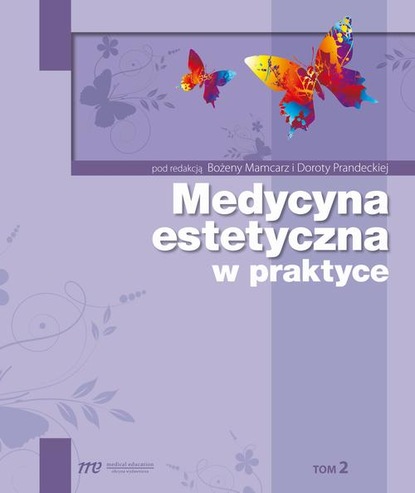 Bożena Mamcarz - Medycyna estetyczna w praktyce. TOM 2