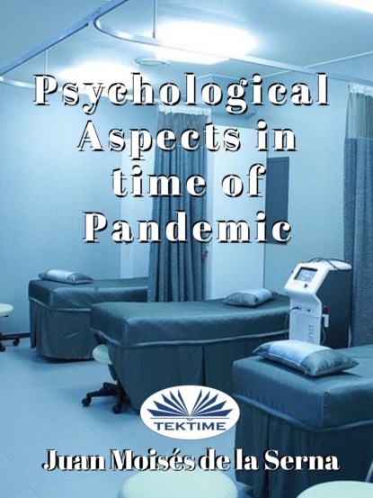Dr. Juan Moisés De La Serna - Psychological Aspects In Time Of Pandemic