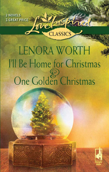Lenora Worth - I'll Be Home for Christmas and One Golden Christmas