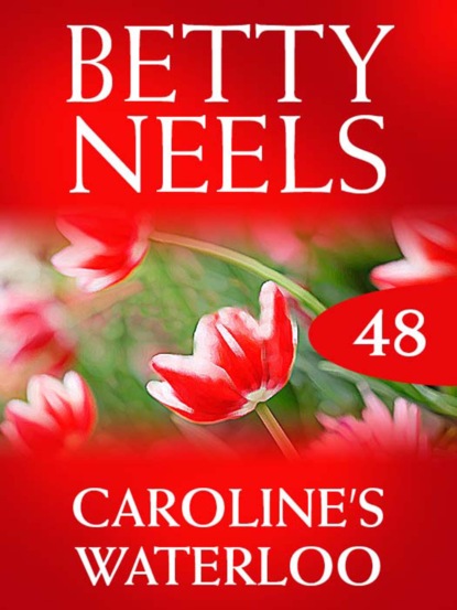 Betty Neels - Caroline's Waterloo