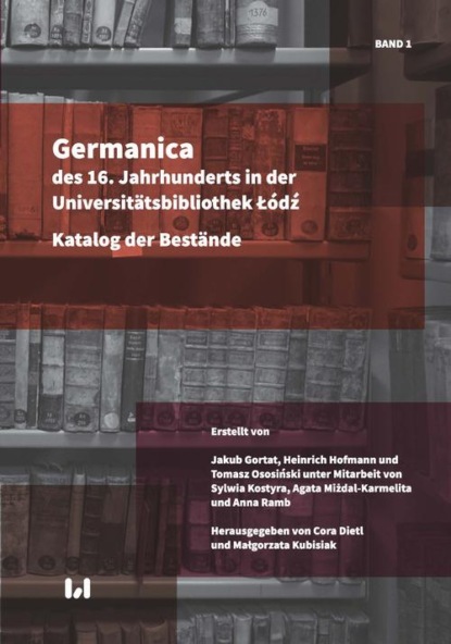 Tomasz Ososiński — Germanica des 16. Jahrhunderts in der Universit?tsbibliothek Ł?dź