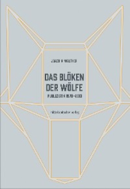 Joachim Walther - Das Blöken der Wölfe