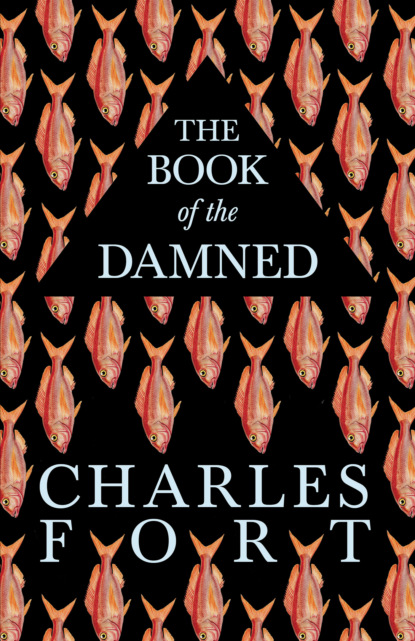 Charles Fort - The Book of the Damned