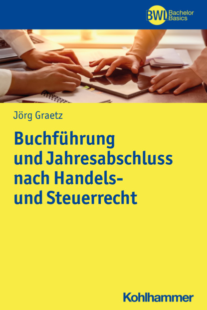 Jörg Graetz - Buchführung und Jahresabschluss nach Handels- und Steuerrecht