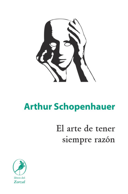 Arthur Schopenhauer - El arte de tener siempre razón