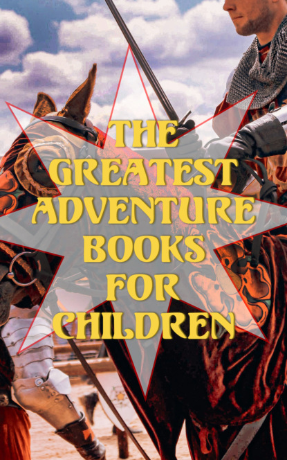 Люси Мод Монтгомери - The Greatest Adventure Books for Children