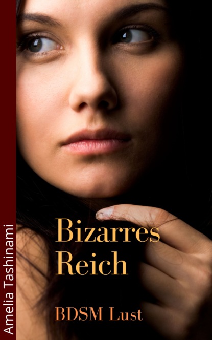 Bizarres Reich (Amelia Tashinami). 