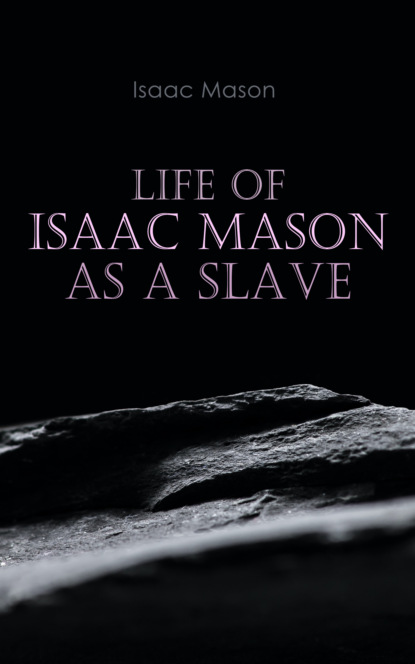 Isaac Mason - Life of Isaac Mason as a Slave