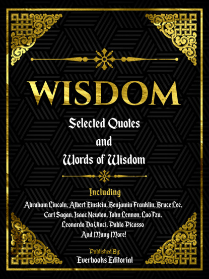 Everbooks Editorial - Wisdom: Selected Quotes And Words Of Wisdom