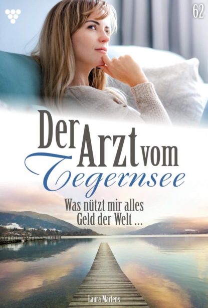 Laura Martens - Der Arzt vom Tegernsee 62 – Arztroman