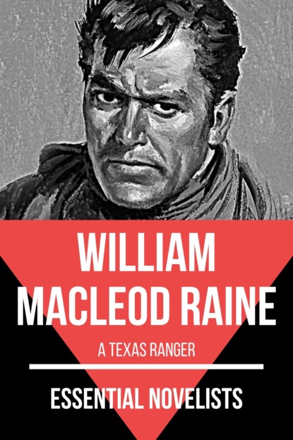 William MacLeod Raine - Essential Novelists - William MacLeod Raine