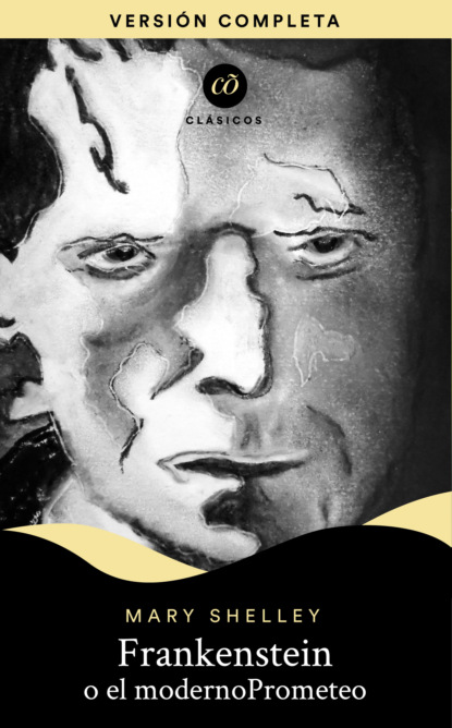 Мэри Шелли - Frankenstein o El moderno Prometeo