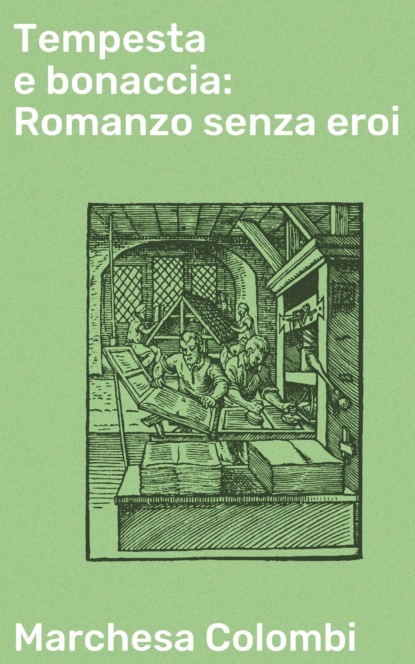

Tempesta e bonaccia: Romanzo senza eroi