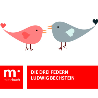 Ludwig Bechstein - Die drei Federn