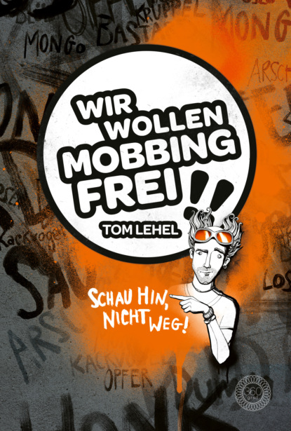 Tom Lehel - Wir wollen Mobbingfrei! Schau hin, nicht weg!