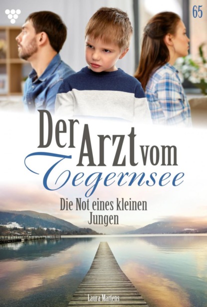 Laura Martens - Der Arzt vom Tegernsee 65 – Arztroman