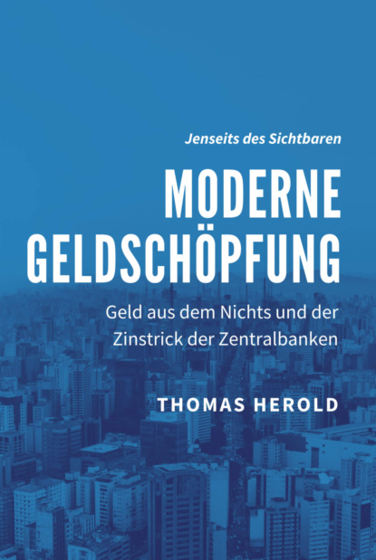 Thomas Herold - Moderne Geldschöpfung