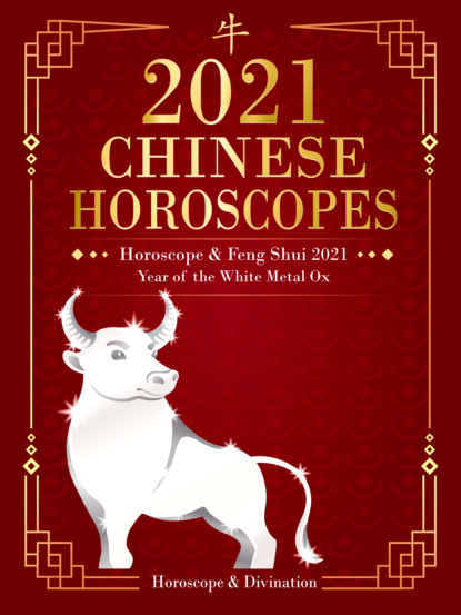 Horoscope - Divination - Chinese Horoscopes 2021 - Horoscope & Feng Shui 2021