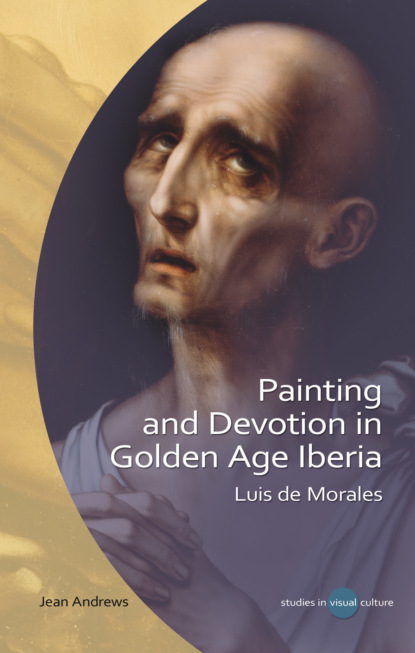 Jean Andrews - Painting and Devotion in Golden Age Iberia