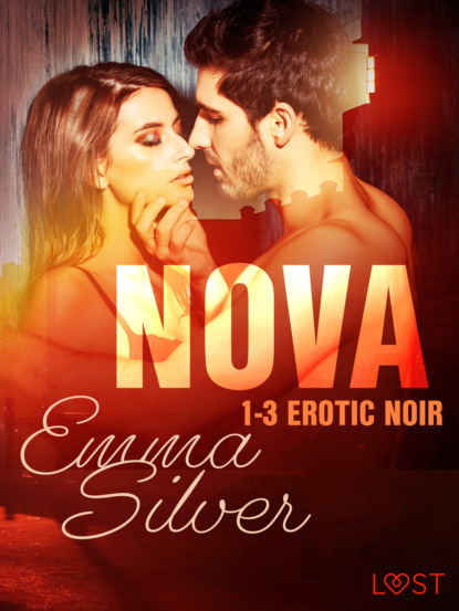 Emma Silver - Nova 1-3 - Erotic noir