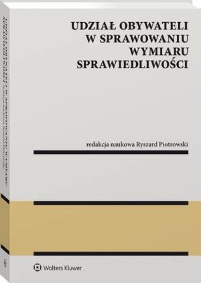 Ryszard Piotrowski - Udział obywateli w sprawowaniu wymiaru sprawiedliwości