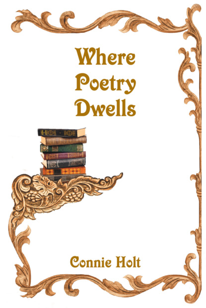 Connie Holt - Where Poetry Dwells