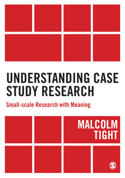 Malcolm Tight - Understanding Case Study Research