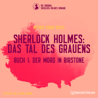 Sir Arthur Conan Doyle - Der Mord in Birstone - Sherlock Holmes: Das Tal des Grauens, Band 1 (Ungekürzt)