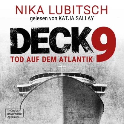 Ксюша Ангел - Deck 9 - Tod auf dem Atlantik (ungekürzt)