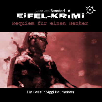 Ксюша Ангел - Jacques Berndorf, Eifel-Krimi, Folge 2: Requiem für einen Henker