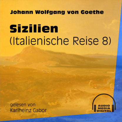 Sizilien - Italienische Reise, Teil 8 (Ungekürzt)