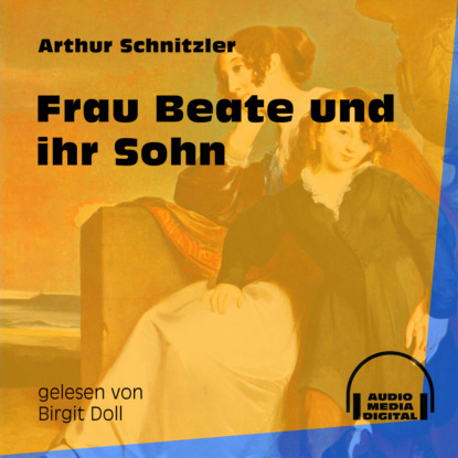 Frau Beate und ihr Sohn (Ungekürzt)