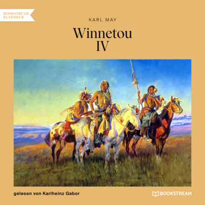 Winnetou IV (Ungekürzt) - Karl May