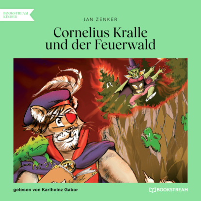 Cornelius Kralle und der Feuerwald (Ungek?rzt)