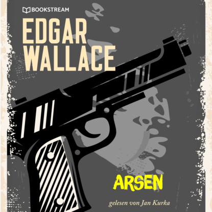 Edgar Wallace - Arsen (Ungekürzt)