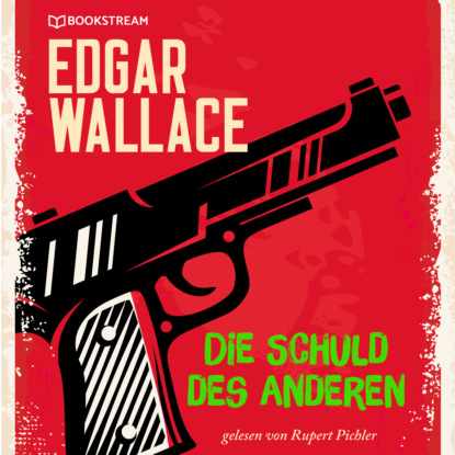 Edgar Wallace - Die Schuld des Anderen (Ungekürzt)