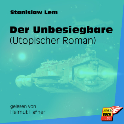 Stanislaw Lem - Der Unbesiegbare (Utopischer Roman) (Ungekürzt)