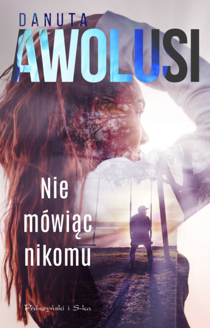 Danuta Awolusi - Nie mówiąc nikomu