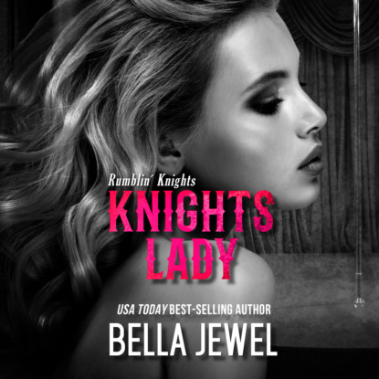 Ксюша Ангел - Knights Lady - Rumblin' Knights, Book 3 (Unabridged)