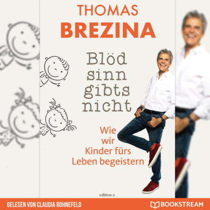 Ксюша Ангел - Blödsinn gibt's nicht - Wie wir Kinder fürs Leben begeistern (Ungekürzt)