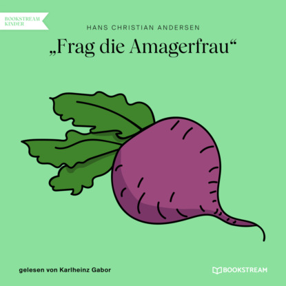 Ганс Христиан Андерсен - Frag die Amagerfrau (Ungekürzt)